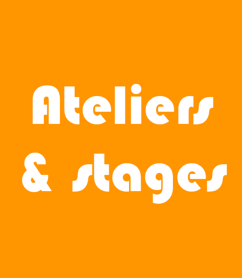 Stages et Ateliers