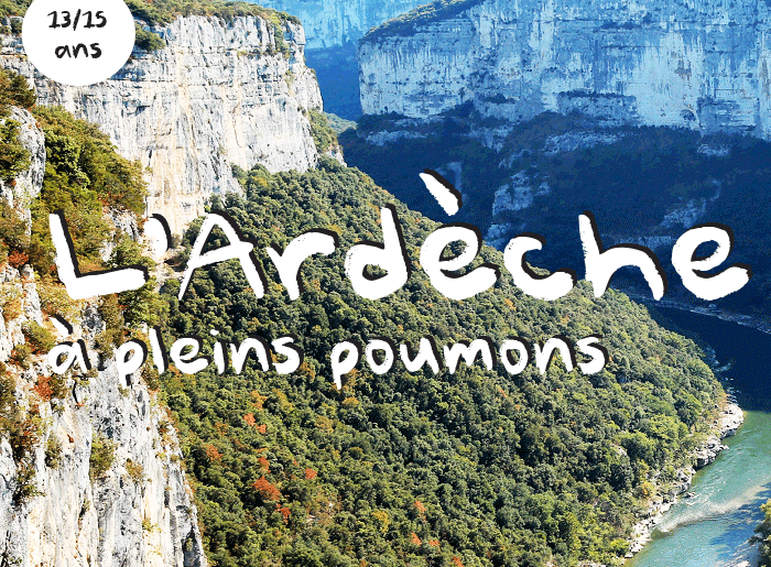 SEJOUR  ADOS : L'Ardèche à pleins poumons